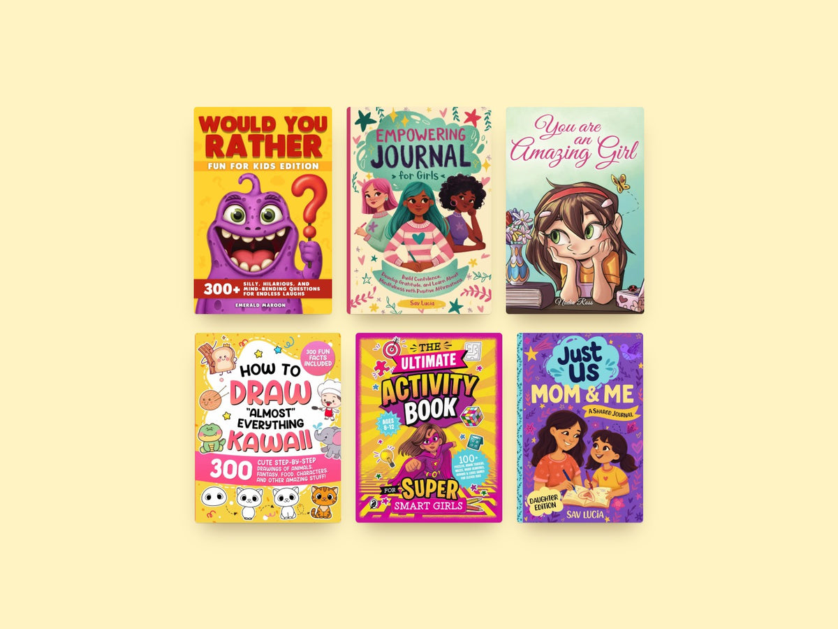 Six Special Art books for girls 8 to 10: Would You Rather Fun for Kids, Empowering Journal for Girls, You Are an Amazing Girl, How to Draw Almost Everything Kawaii, The Ultimate Activity Book for Super Smart Girls and Mom & Me