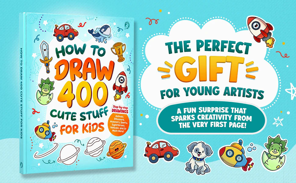 How to Draw 400 Cute Stuff for Kids, teal cover, next to the words: The perfect gift for young artists. A fun surprise that sparks creativity from the very first page. Below, a race car, a puppy, a submarine and a baby dinosaur in color.