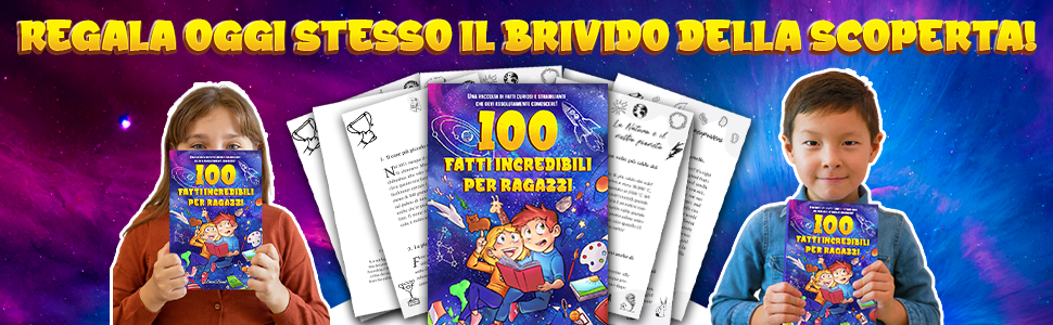 Una bambina e un bambino mostrano 100 fatti incredibili per ragazzi, circondati dalle sue pagine: regala il gusto della scoperta.