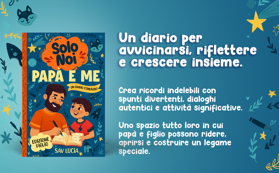 Papà e Me, edizione figlio: la copertina accanto alla scritta «Un diario per avvicinarsi, riflettere e crescere insieme».