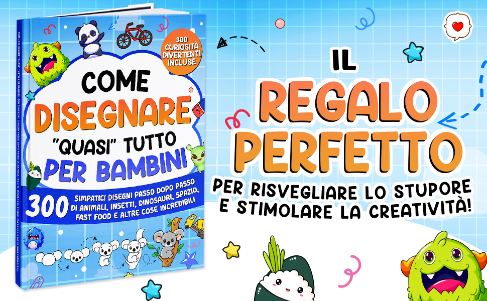 Come Disegnare "quasi" Tutto per Bambini, copertina blu, accanto a una scritta che lo propone come regalo per i piccoli artisti.