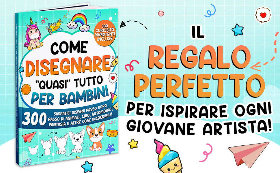 Come Disegnare "quasi" Tutto per Bambini: anteprima del libro