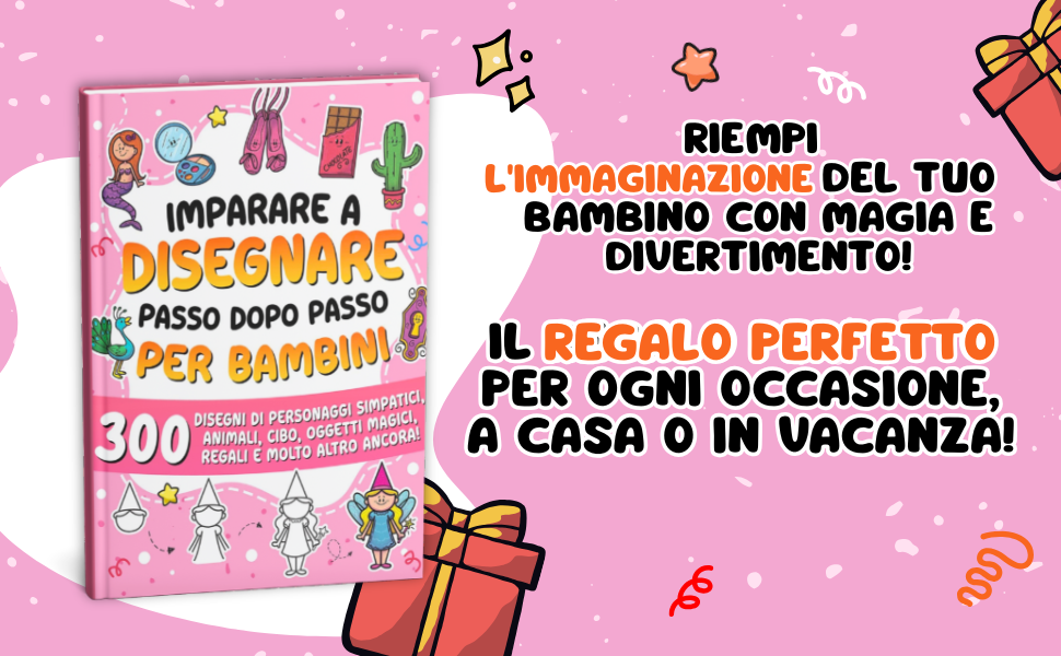 Imparare a disegnare passo dopo passo per bambini, copertina rosa, accanto a una scritta che lo propone come regalo per ogni occasione.