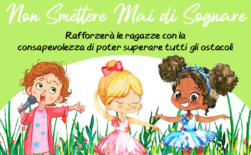 Non smettere mai di sognare dà alle bambine parole di incoraggiamento per superare gli ostacoli: tre bambine che cantano, ballano e sorridono nell’erba.