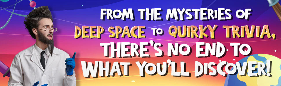 A surprised scientist in a lab coat points upward next to the words: from the mysteries of deep space to quirky trivia, there’s no end to what you’ll discover.
