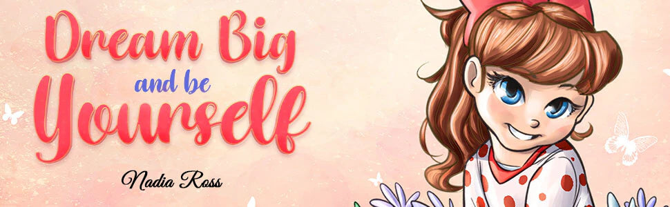 Dream Big and Be Yourself by Nadia Ross: a smiling girl with a red bow among spring flowers.