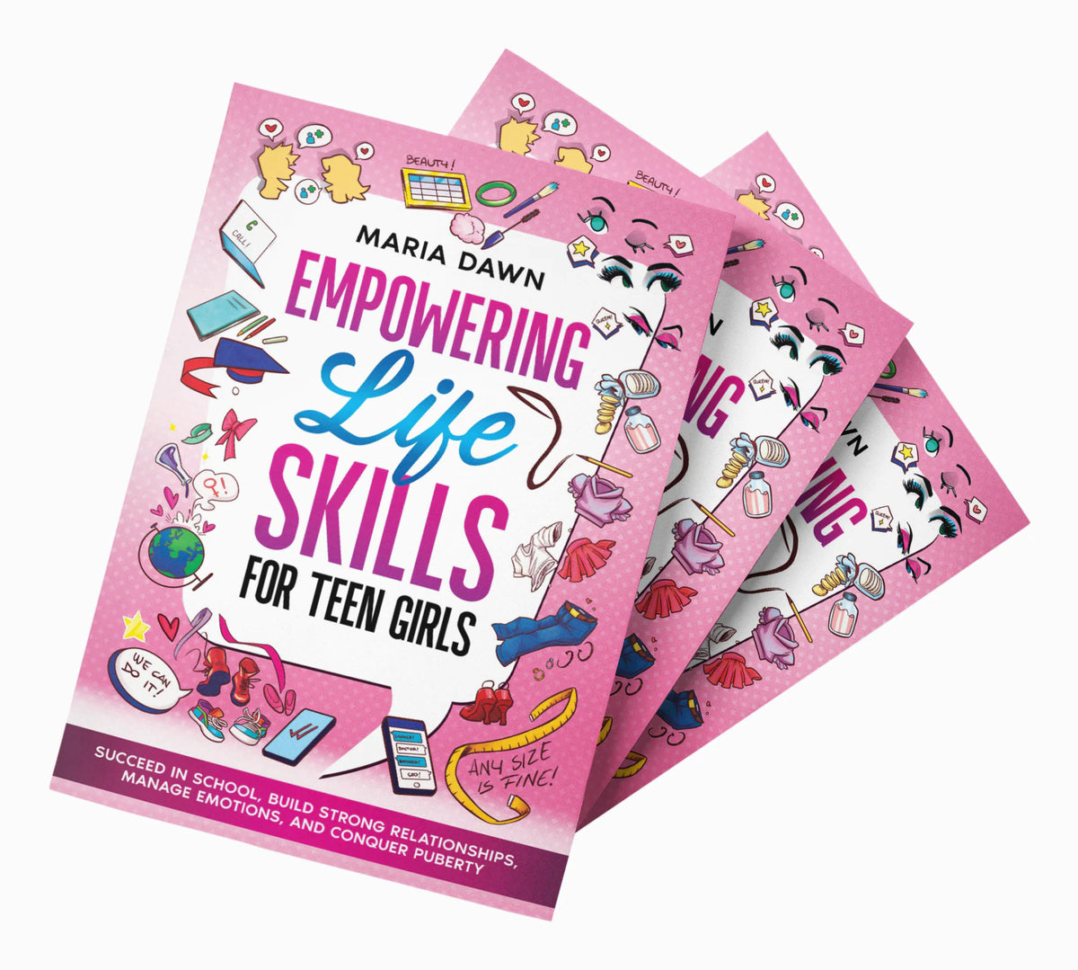 Three copies of Empowering Life Skills for Teen Girls by Maria Dawn, one on top of the other