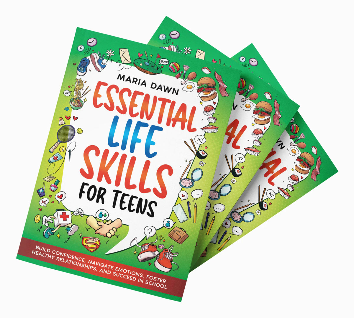 Three copies of Essential Life Skills for Teens by Maria Dawn, one on top of the other