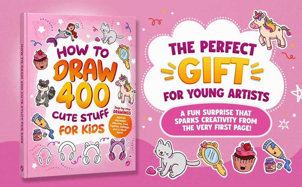 How to Draw 400 Cute Stuff for Kids, pink cover, next to the words: The perfect gift for young artists. A fun surprise that sparks creativity from the very first page. Below, a kitten, a mirror, a cupcake and a nail polish in color.