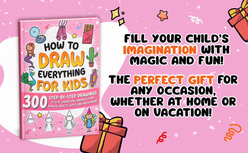 How to Draw Everything for Kids, pink cover, next to the words: Fill your child’s imagination with magic and fun! The perfect gift for any occasion.