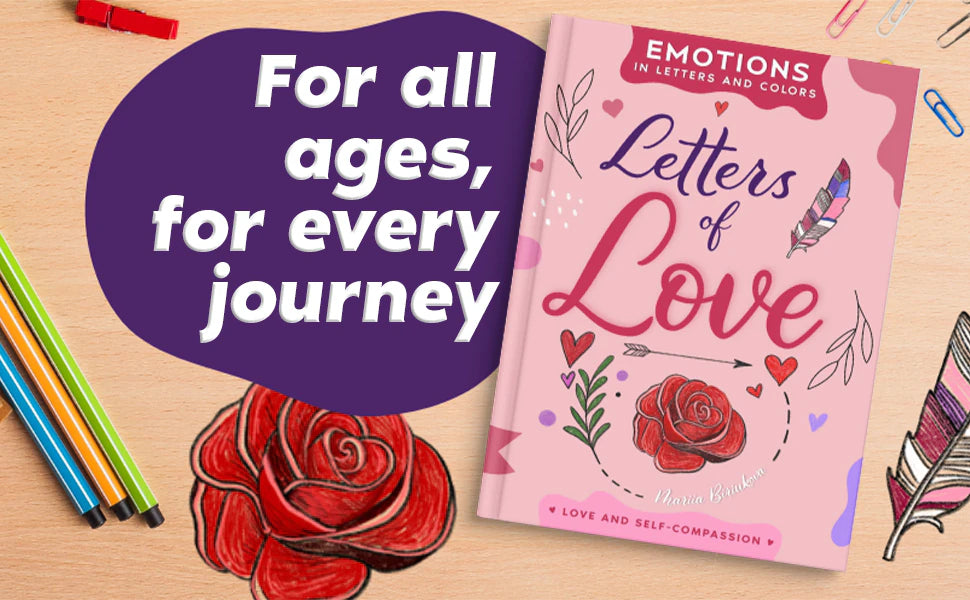 Letters of Love by Mariia Biriukova on a wooden desk with markers and a hand-colored red rose: For all ages, for every journey.