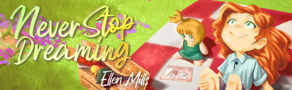 Never Stop Dreaming by Ellen Mills: a red-haired girl and a younger girl on a picnic blanket in a meadow.