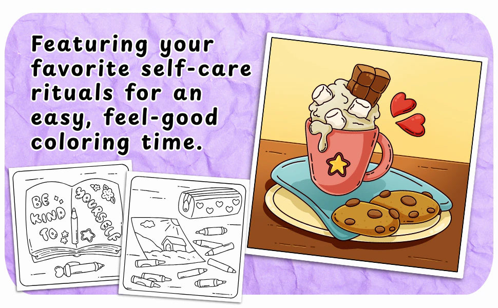 Featuring your favorite self-care rituals for an easy, feel-good coloring time: a mug of cocoa with cookies, colored in, beside two black and white pages.