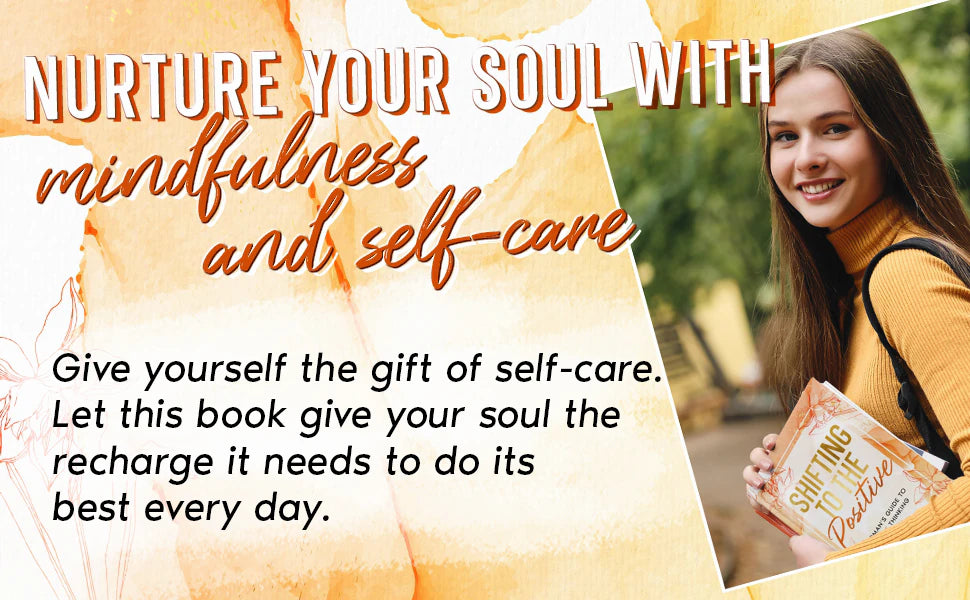 A smiling young woman with a backpack holds Shifting to the Positive: nurture your soul with self-care.