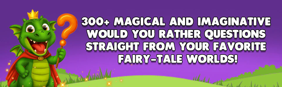 The crowned dragon from the cover in a green meadow: 300+ magical and imaginative Would You Rather questions straight from your favorite fairy-tale worlds.