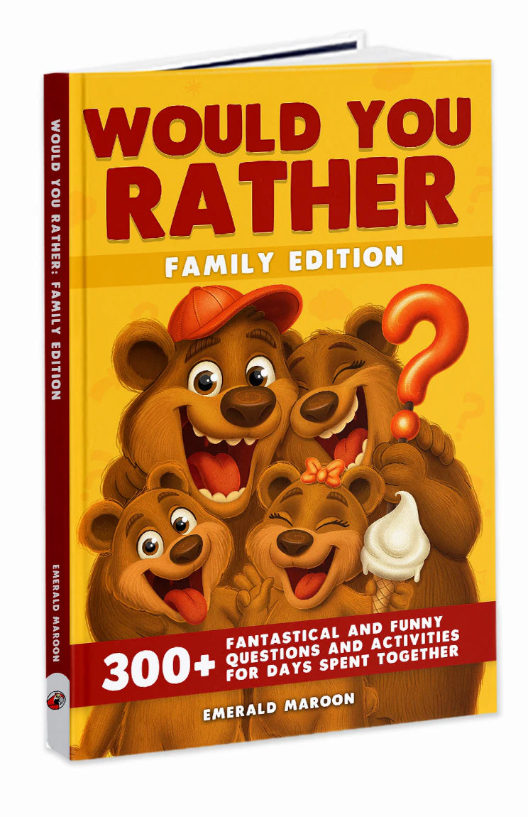 Would You Rather Family Edition by Emerald Maroon, the book standing