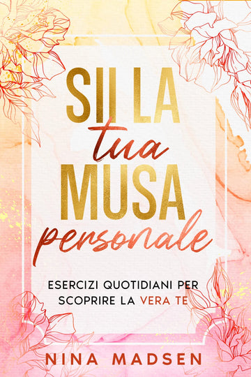 Sii la tua musa personale