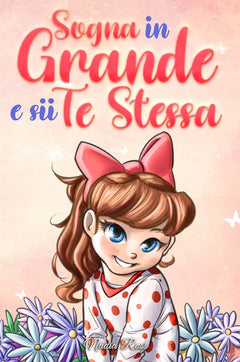 Sogna in Grande e sii Te Stessa
