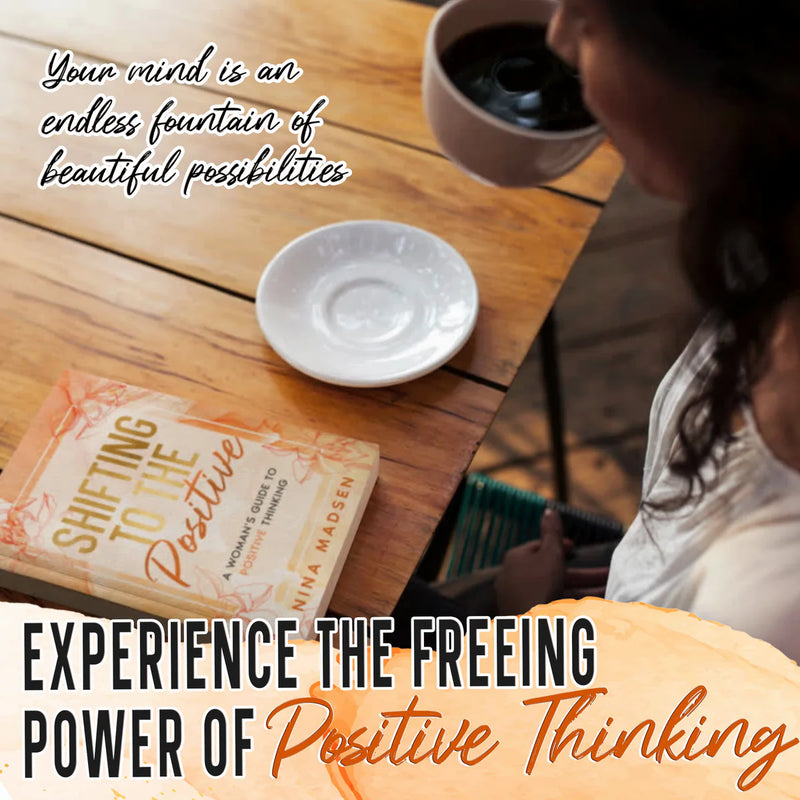 Shifting to the Positive on a café table next to a cup of coffee: experience the power of positive thinking.