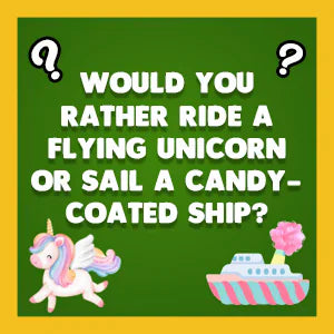 Would You Rather Fairy Tales Edition question card: Would you rather ride a flying unicorn or sail a candy-coated ship?