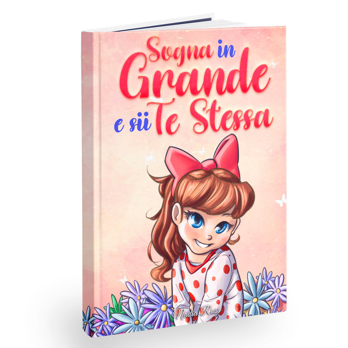 Sogna in Grande e sii Te Stessa: anteprima del libro