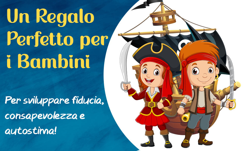 Il regalo giusto per far crescere fiducia e autostima: due piccoli pirati davanti alla loro nave.