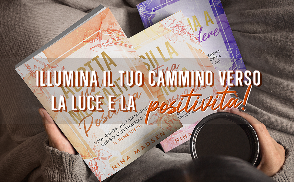 Adotta una mentalità positiva, Sii la tua musa personale e Torna a splendere di Nina Madsen, tenuti sopra una coperta morbida accanto a una tazza di caffè.